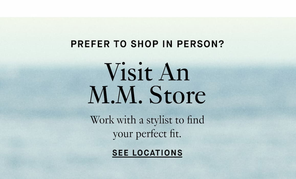 Visit An M.M. Store