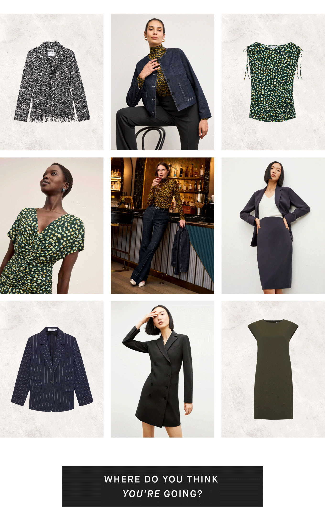 where do you think  you’re going?