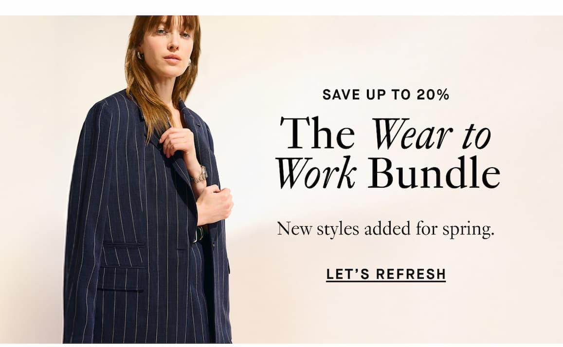 The Wear to Work Bundle | Save up to 20%