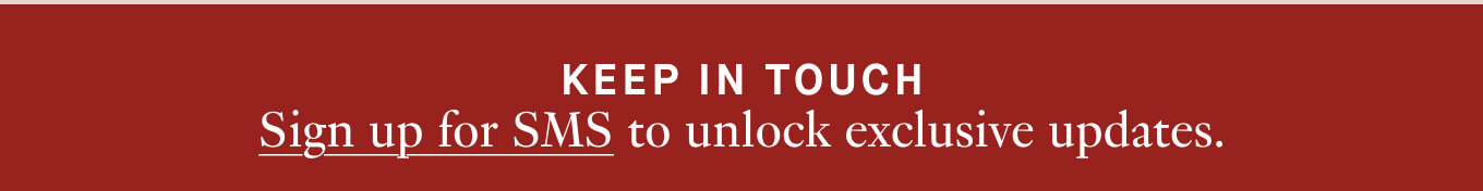 Sign up for SMS to unlock exclusive updates. 