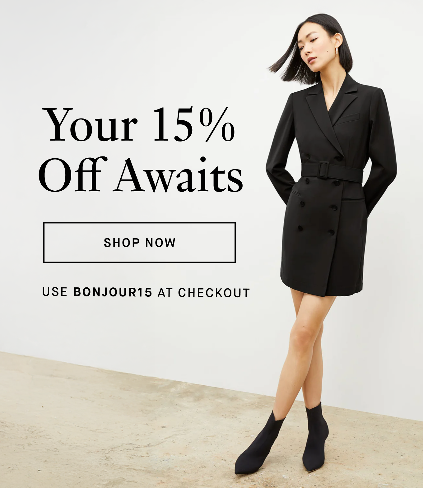 Your 15% Off Awaits - Use BONJOUR15 at checkout