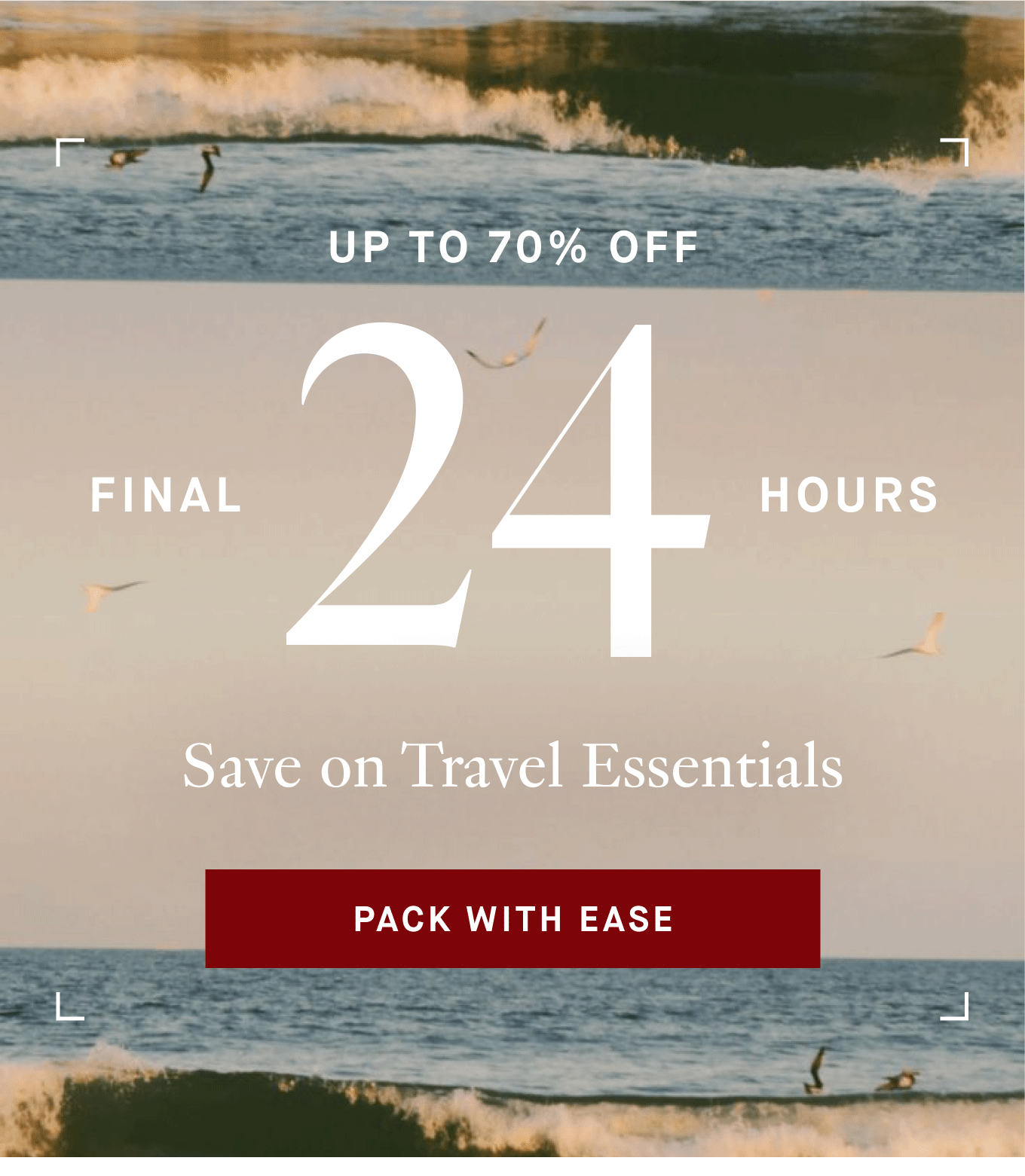 Up to 70% off - Final 24 hours - Pack with Ease