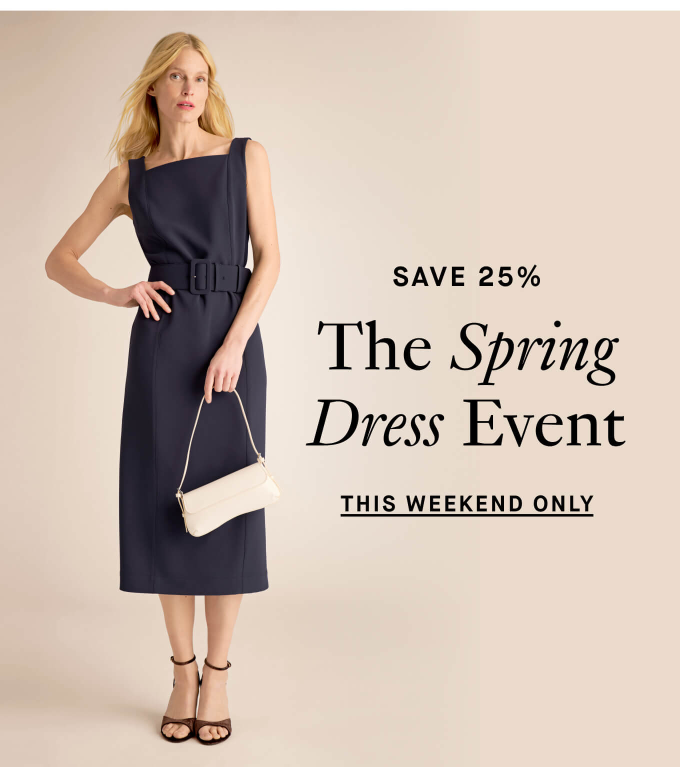 SAVE 25% THIS WEEKEND ONLY | THE SPRING DRESS EVENT