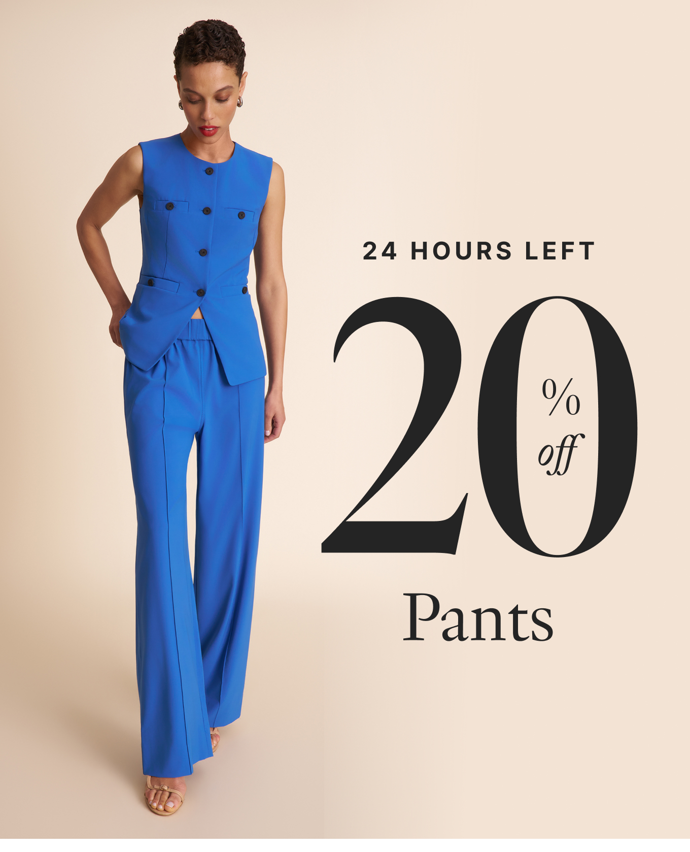24h left - 20% off pants