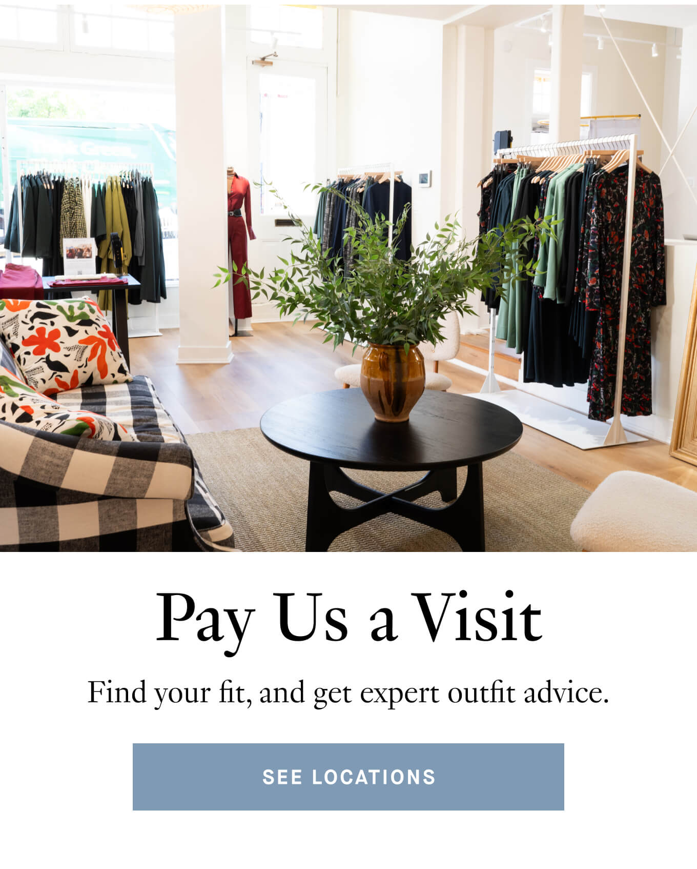Pay Us a Visit | See Locations