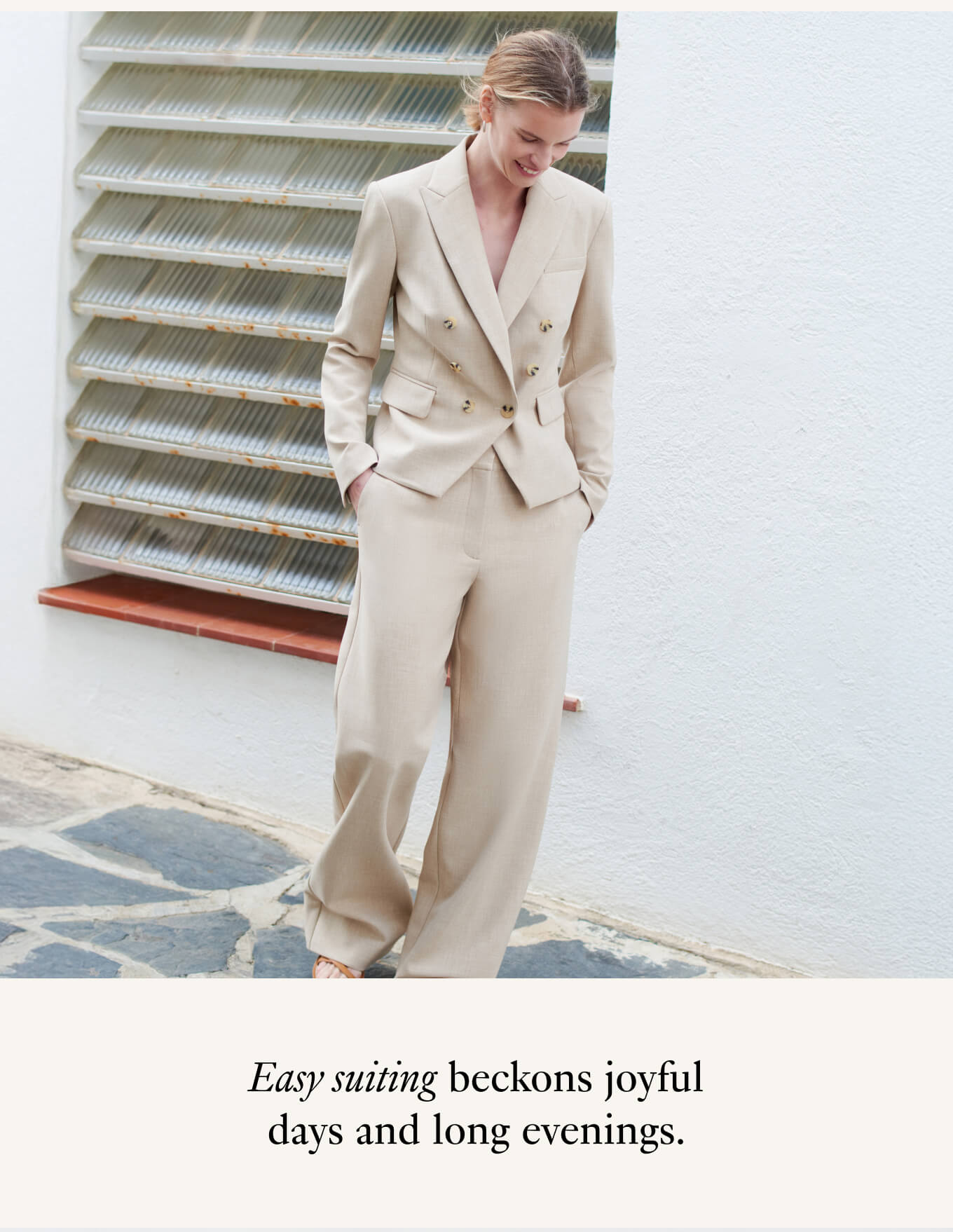 Easy suiting beckons joyful days and long evenings