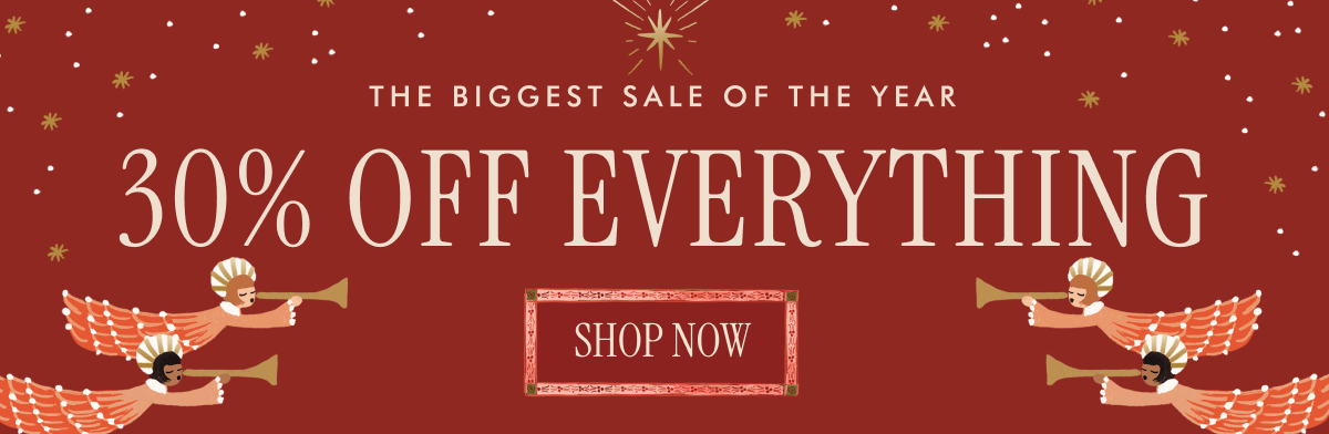 THE BIGGEST SALE OF THE YEAR - 30% OFF EVERYTHING | SHOP NOW