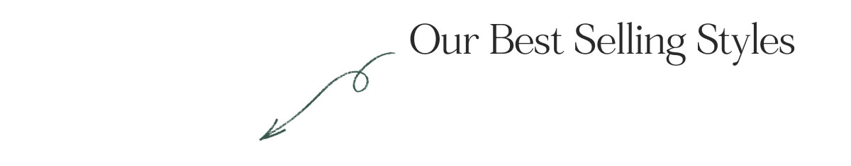 Our Best Selling Styles