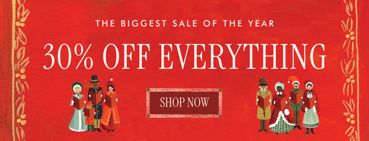 30% OFF EVERYTHING The biggest sale of the year SHOP NOW