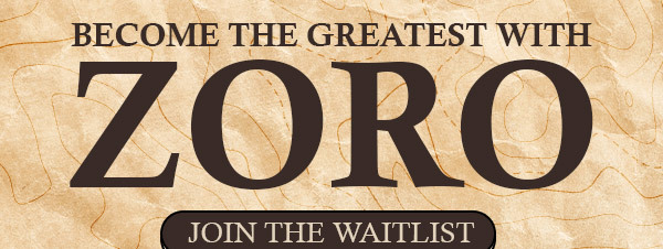 Become the Greatest with ZORO | JOIN THE WAITLIST