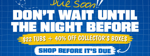 Don't wait until the night before
