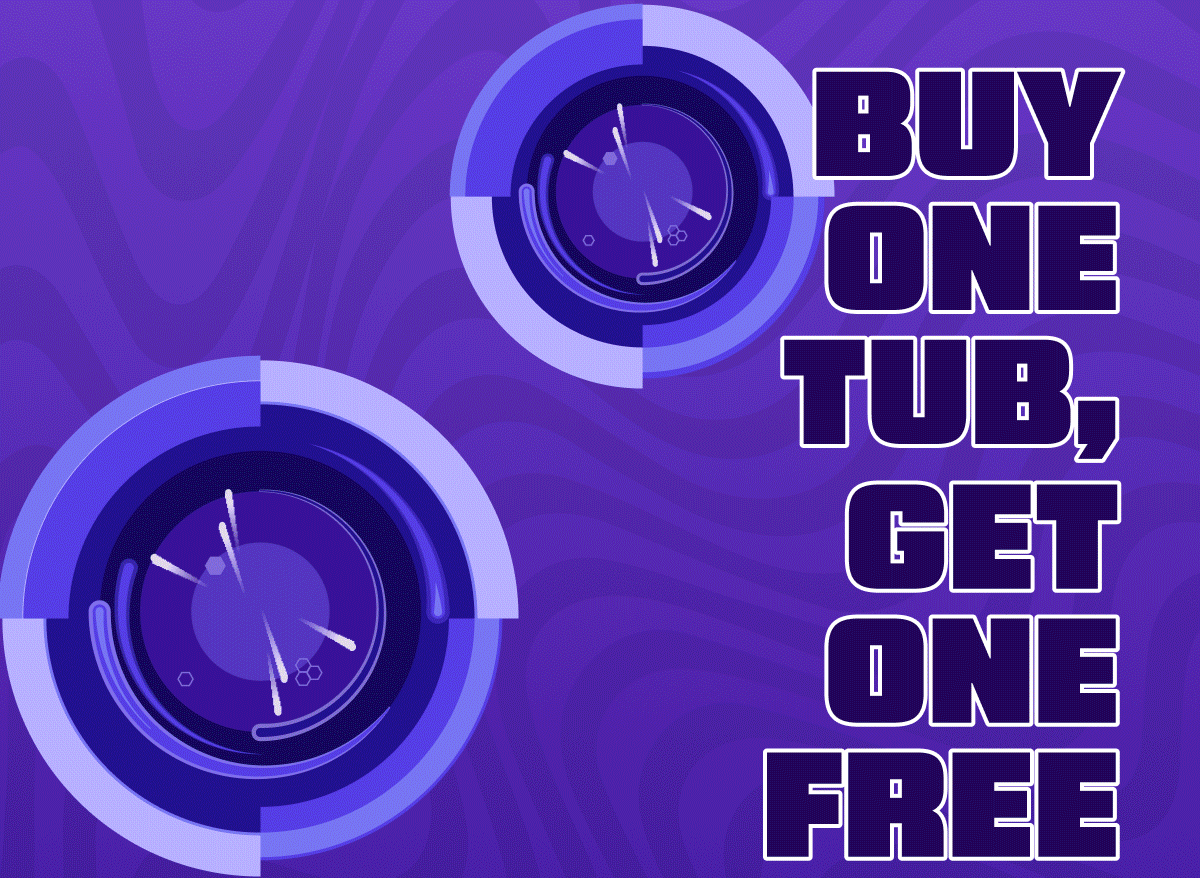 Buy One Tub, Get One Free