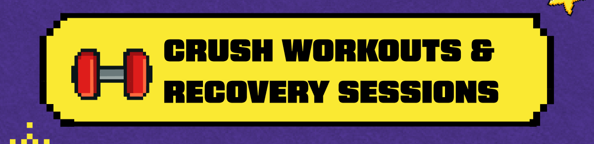 crush Workouts & Recovery Sessions