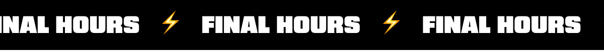 ⚡️Final Hours⚡️