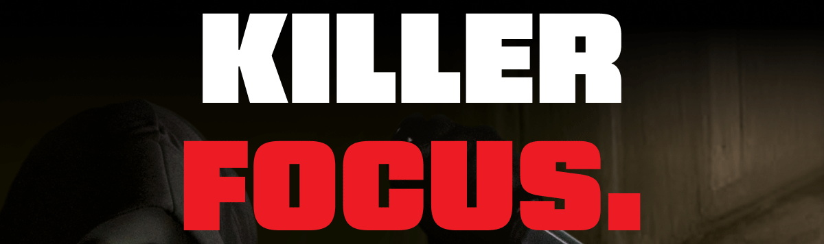 Killer Focus. Killer Energy. Killer Taste.