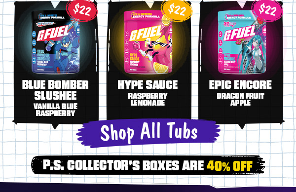 Shop All Tubs p.s. Collector's Boxes are 40% off