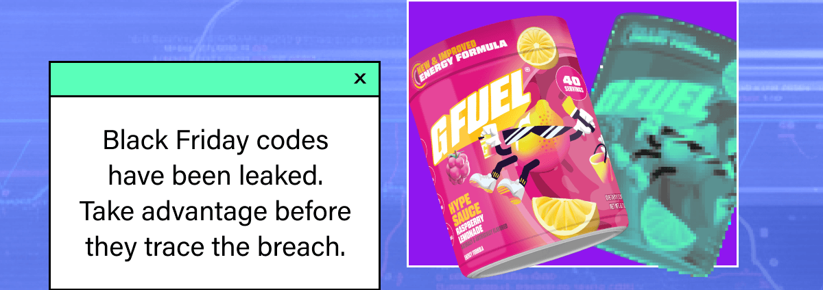 Black Friday codes have been leaked. Take advantage before they trace the breach.