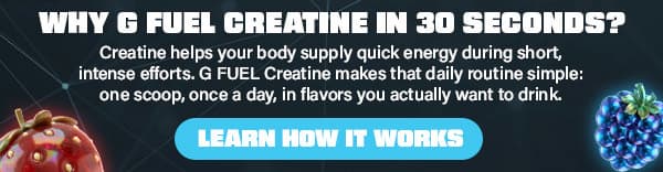 Why G FUEL Creatine in 30 Seconds?