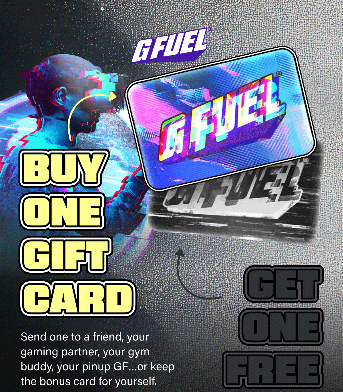 G Fuel | Buy One Gift Card, Get One Free