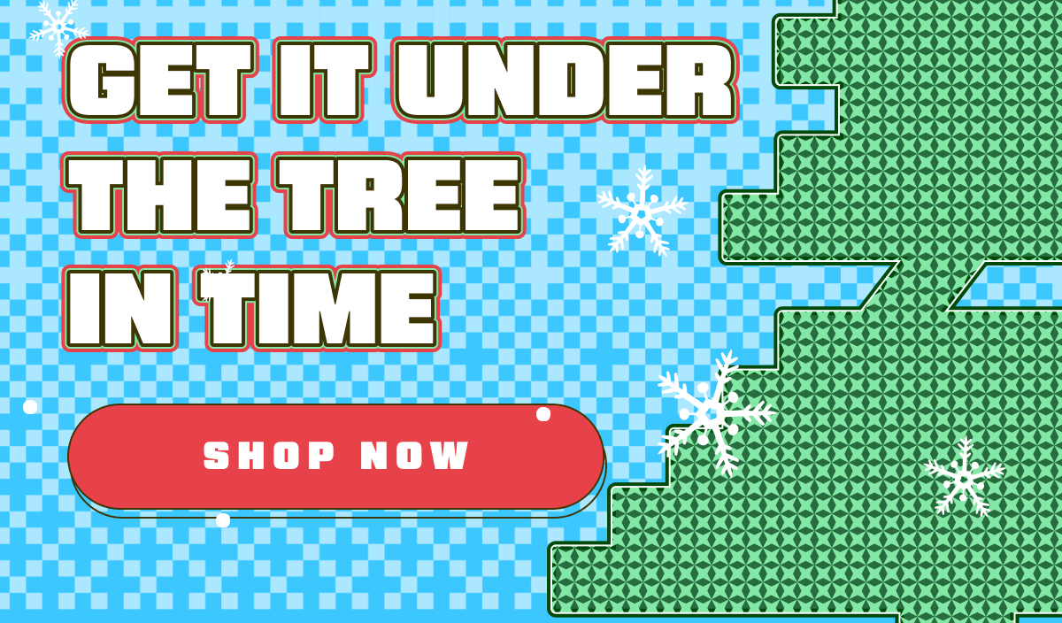 Get It Under The Tree In Time | Shop Now