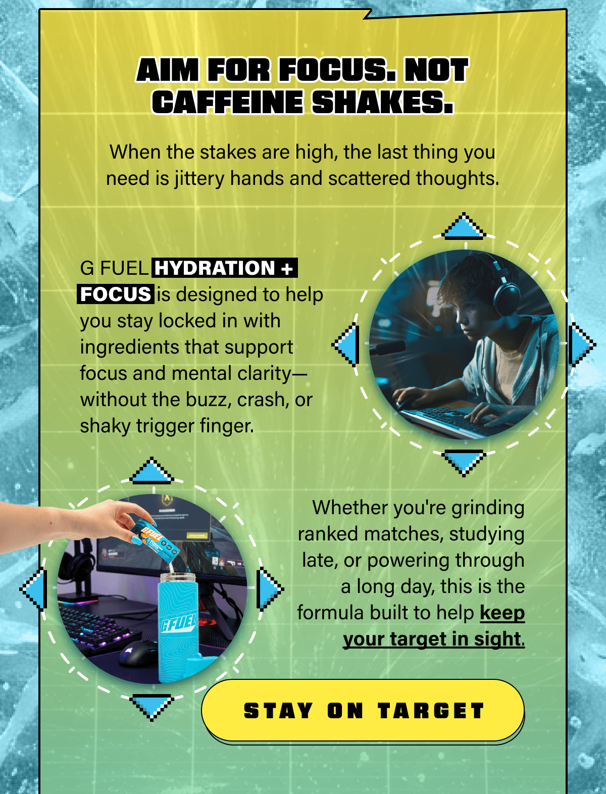 Aim for focus. Not caffeine shakes.