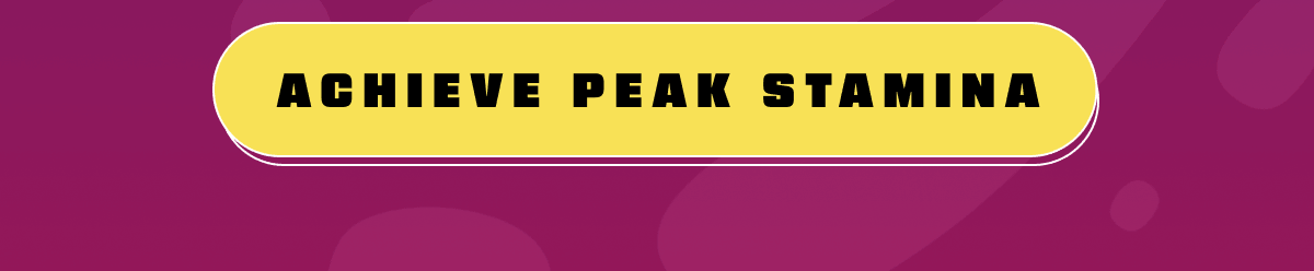 Achiev Peak Stamina