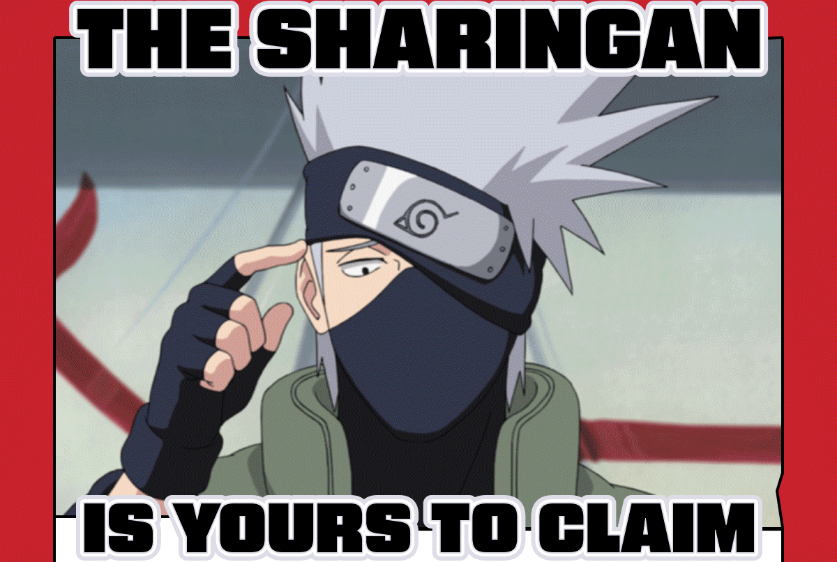 The Sharingan Is Yours To Claim