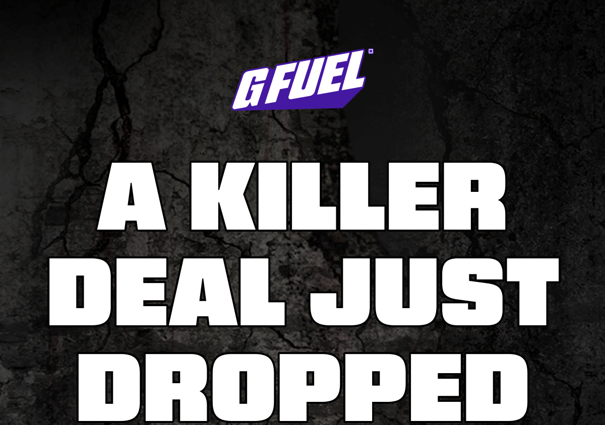 G Fuel® | A Killer Deal Just Dropped