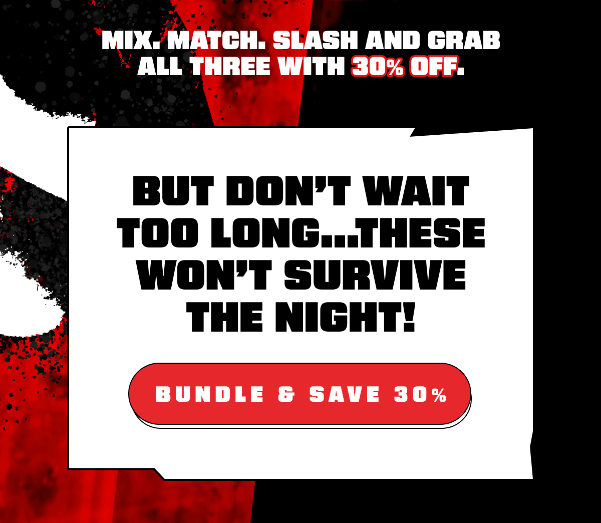 Mix. Match. Slash and grab all three with 30% off.