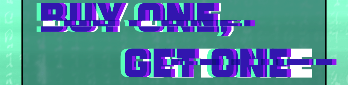 Buy One, Get One Free