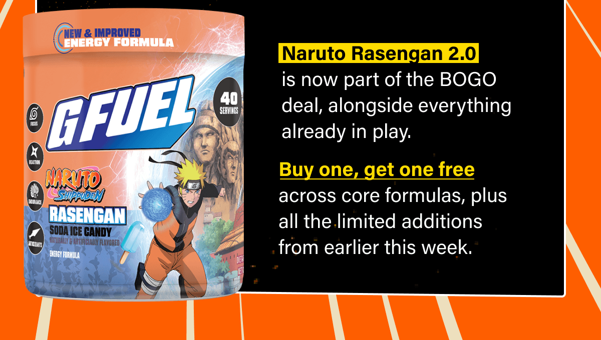 Naruto Rasengan 2.0   is now part of the BOGO deal, alongside everything already in play.