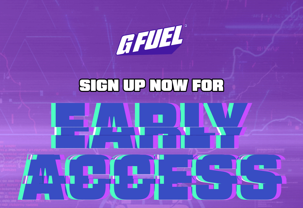 G Fuel | Sign Up Now For Early Access