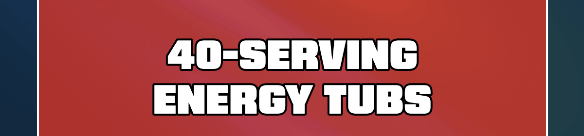 40-Serving Energy Tubs
