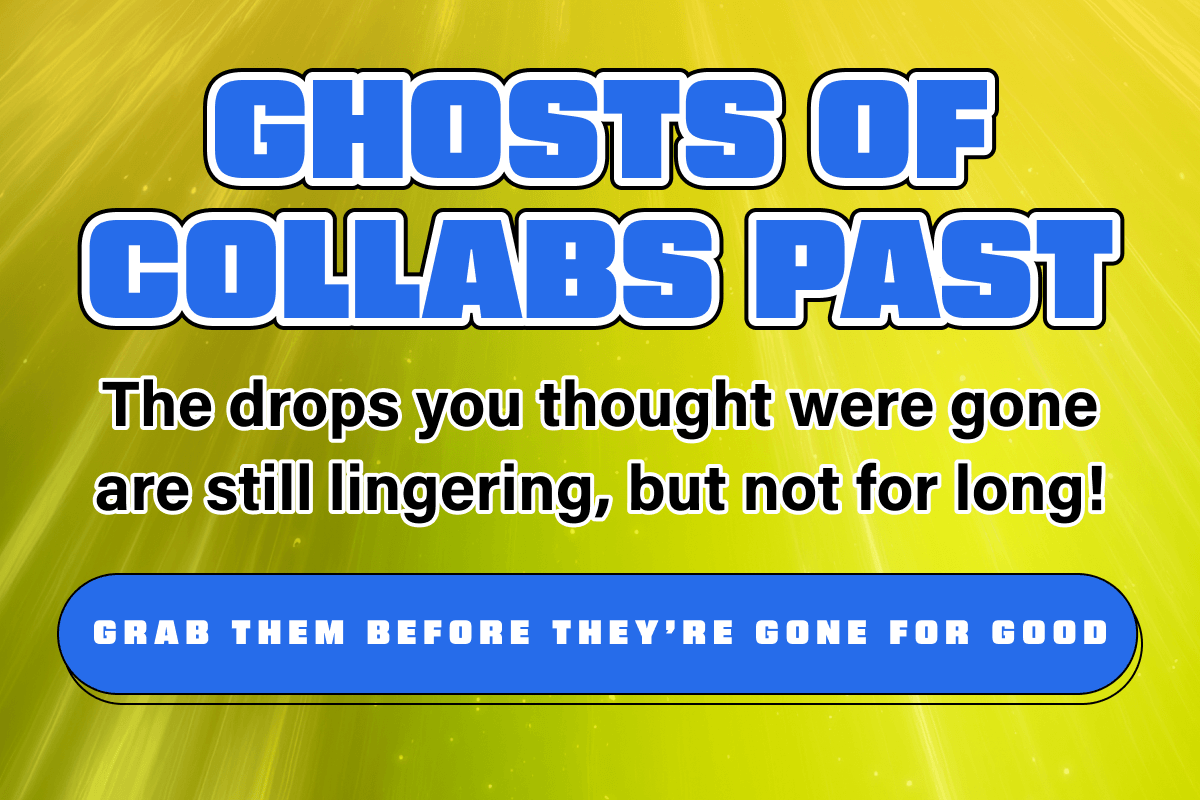 Grab Them Before They’re Gone For Good