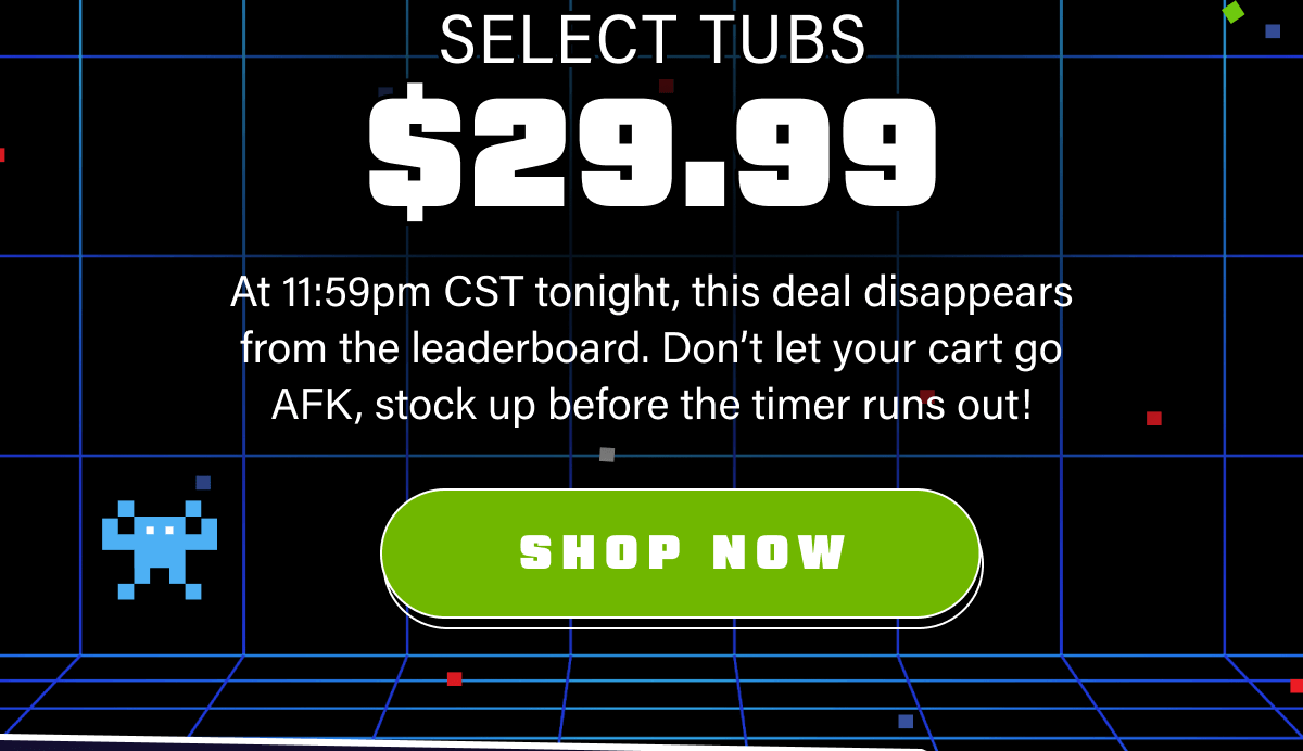 Select Tubs $29.99 - shop now