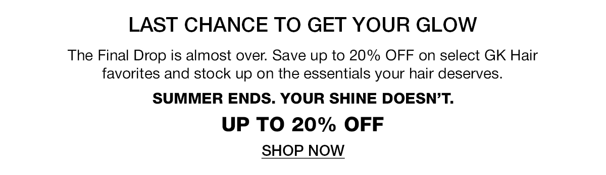 GK Hair Final Drop reminder with up to 20% off
