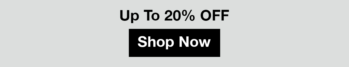 Up to 20% off. Shop Now.