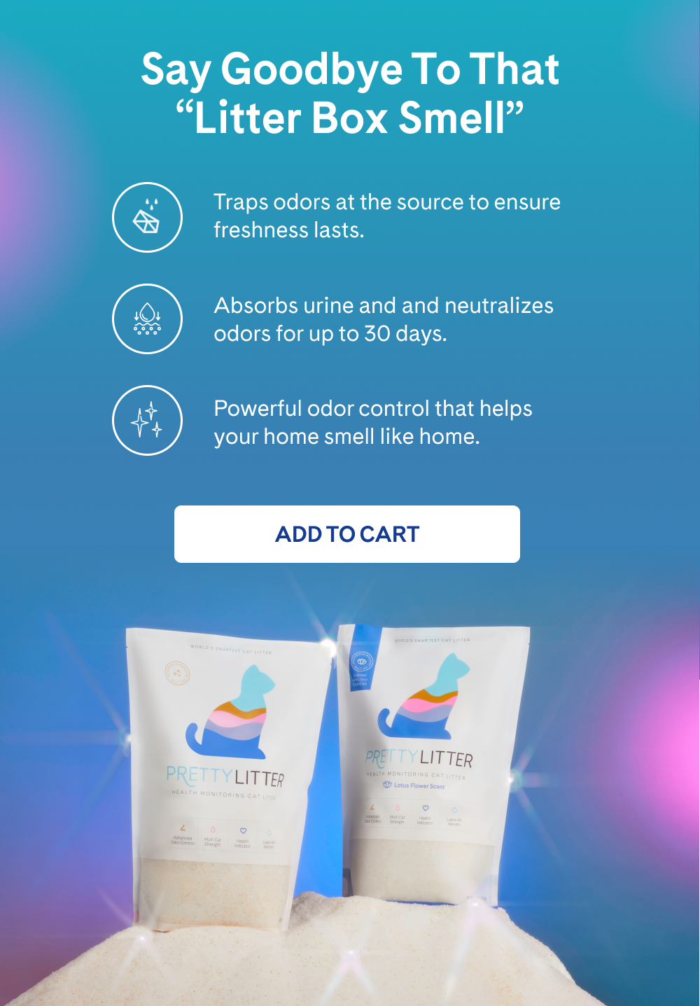 Say Goodbye To That "Litter Box Smell" | ADD TO CART