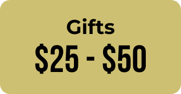 GIFTS $25 - $50
