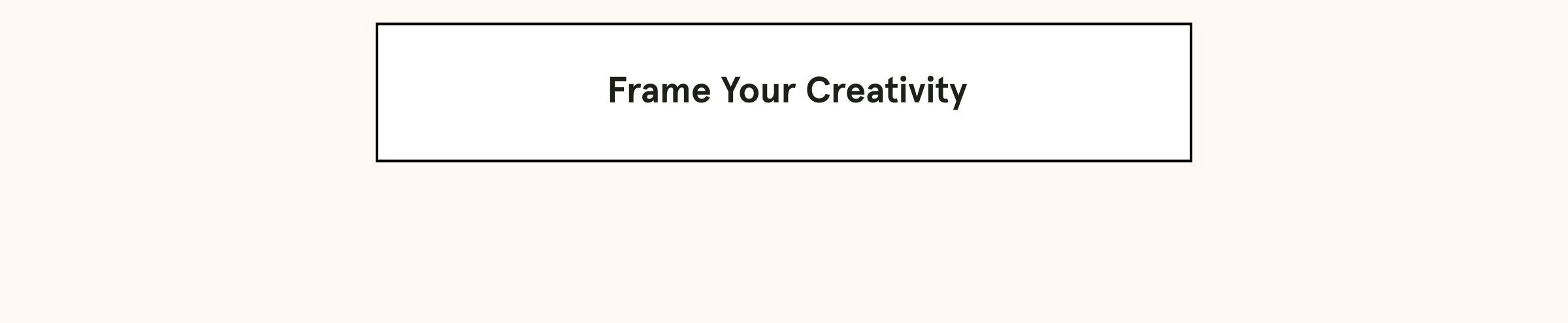 Frame Your Creativity 