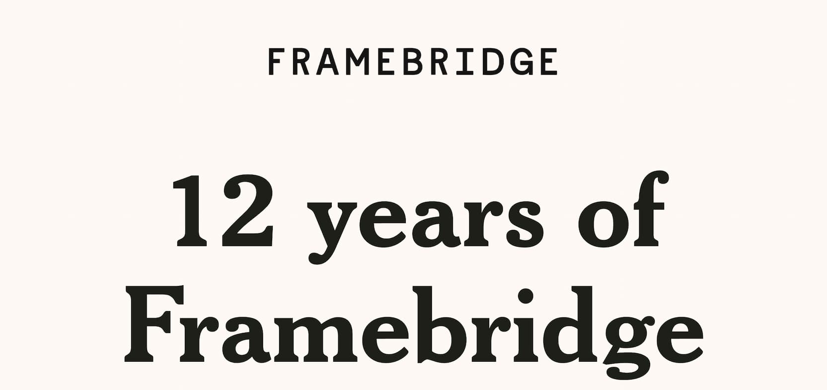 12 years of Framebridge