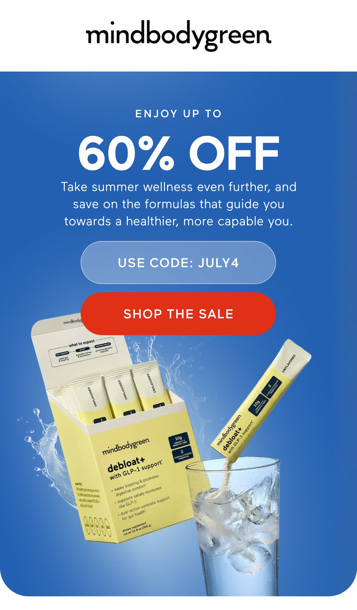 Take summer wellness even further, and save on the formulas that guide you towards  a healthier, more capable you.