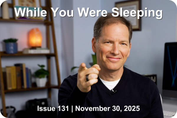 While Your Were Sleeping | Issue 137 | January 11th, 2026
