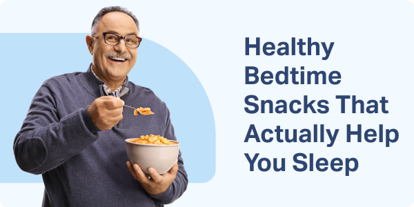 Healthy Bedtime Snacks That Actually Help You Sleep