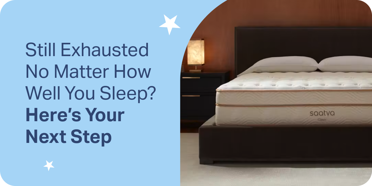 Still Exhausted No Matter How Well You Sleep? Here’s Your Next Step