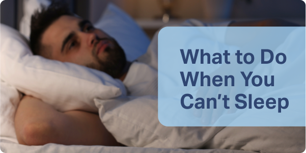 What to Do When You Can't Sleep