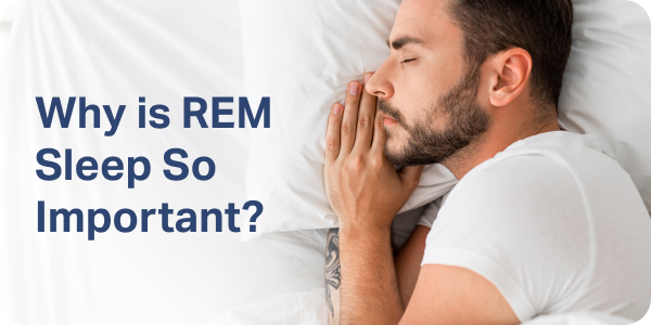 Why is REM Sleep So Important?