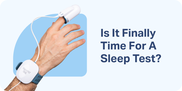 Is It Finally Time For A Sleep Test?