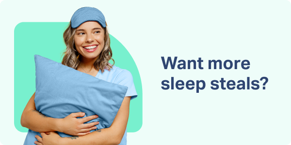 Want more sleep steals?