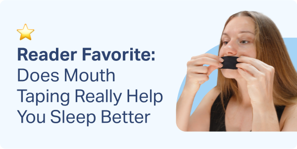 ⭐ Reader Favorite: Does Mouth Taping Really Help You Sleep Better?